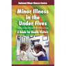 Minor illness in the under fives: A guide for health visitors