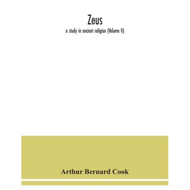 Zeus: a study in ancient religion (Volume II)
