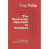 The Contrarian Approach to Business: The Low-Risk Approach to Success