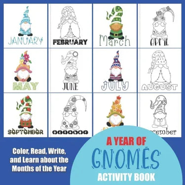 A Year of Gnomes Activity Book: Color, Read, Write and Learn about the Months of the Year! Great for Ages 5-8, Activity Book with Coloring and Facts o