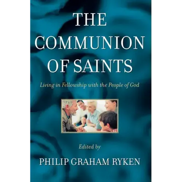 The Communion of Saints: Living in Fellowship with the People of God