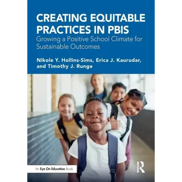 Creating Equitable Practices in Pbis: Growing a Positive School Climate for Sustainable Outcomes