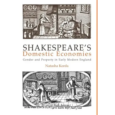 Shakespeare's Domestic Economies: Gender and Property in Early Modern England