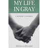 My Life in Gray: A Widow's Journey