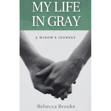 My Life in Gray: A Widow's Journey