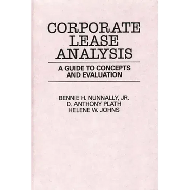 Corporate Lease Analysis: A Guide to Concepts and Evaluation