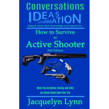 How to Survive an Active Shooter: What You do Before, During and After an Attack Could Save Your Life
