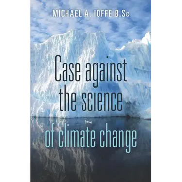 Case Against the Science of Climate Change: (Pamphlet)