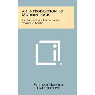 An Introduction to Modern Logic: An Elementary Textbook of Symbolic Logic