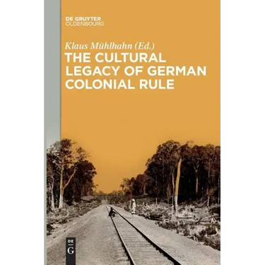 The Cultural Legacy of German Colonial Rule