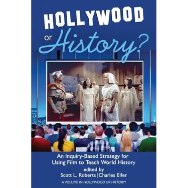 Hollywood or History?: An Inquiry-Based Strategy for Using Film to Teach World History