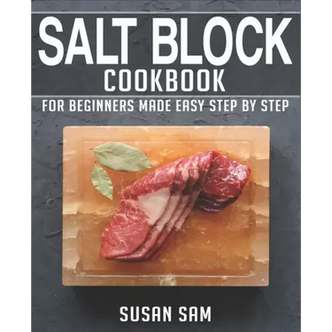 Salt Block Cookbook: Book 1, for Beginners Made Easy Step by Step
