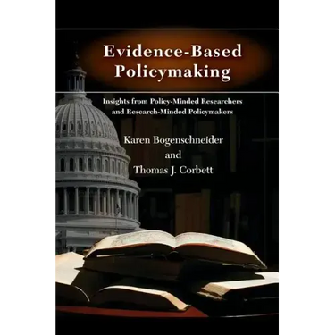Evidence-Based Policymaking: Insights from Policy-Minded Researchers and Research-Minded Policymakers