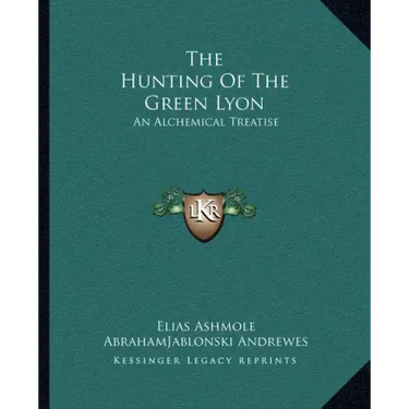 The Hunting of the Green Lyon: An Alchemical Treatise