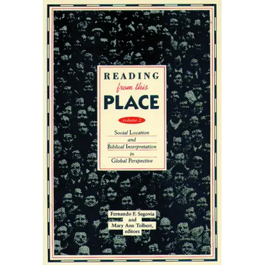Reading from This Place, Volume 2: Social Location and Biblical Interpretation in Global Perspect