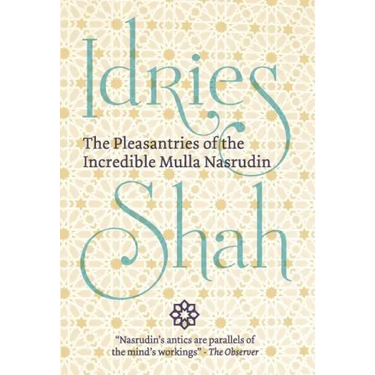 The Pleasantries of the Incredible Mulla Nasrudin