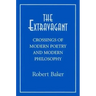 The Extravagant: Crossings of Modern Poetry and Modern Philosophy