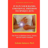 It Is in Your Hands. Emotional Freedom Technique (Eft): the Power to Eliminate Stress, Anxiety, and All Negative Emotions