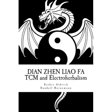 Dian Zhen Liao Fa: TCM and Electroherbalism
