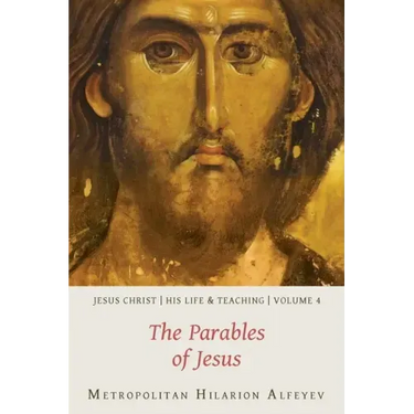 Jesus Christ: His Life and Teaching, Vol. 4 - The Parables of Jesus