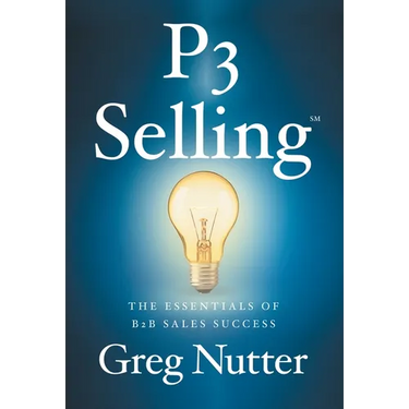 P3 Selling: The Essentials of B2B Sales Success
