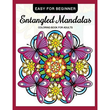 Entangled Mandalas Coloring Book for Adults Easy for Beginner: Simple Mandalas for Relaxation and Stress Relief