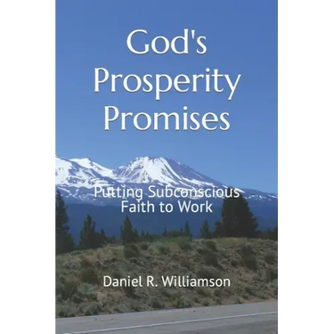 God's Prosperity Promises: Putting Subconscious Faith To Work