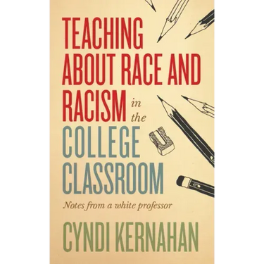 Teaching about Race and Racism in the College Classroom: Notes from a White Professor