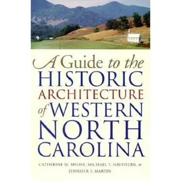 Guide to the Historic Architecture of Western North Carolina