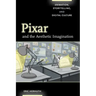 Pixar and the Aesthetic Imagination: Animation, Storytelling, and Digital Culture