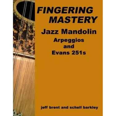 Fingering Mastery - Jazz Mandolin Arpeggios: & Evans 251s