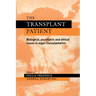 The Transplant Patient: Biological, Psychiatric and Ethical Issues in Organ Transplantation