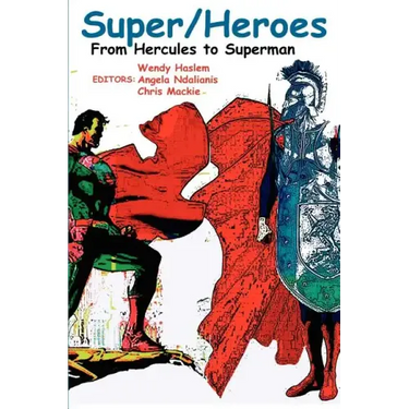 Super/Heroes: From Hercules to Superman