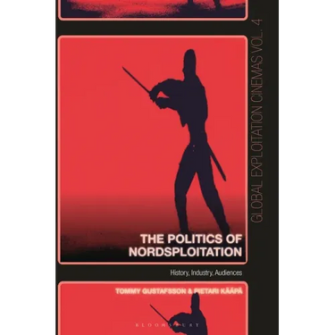 The Politics of Nordsploitation: History, Industry, Audiences