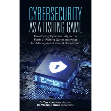 Cybersecurity as a Fishing Game: Developing Cybersecurity in the Form of Fishing Game and What Top Management Should Understand