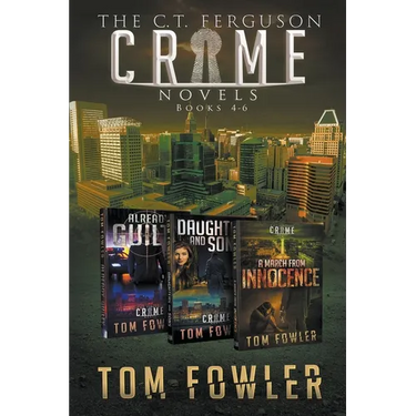 The C.T. Ferguson Crime Novels: Books 4-6