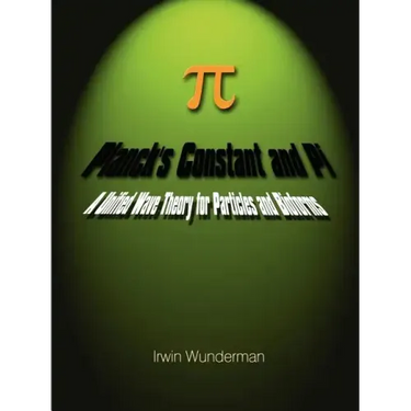 Planck's Constant and Pi: A Unified Wave Theory for Particles and Bioforms