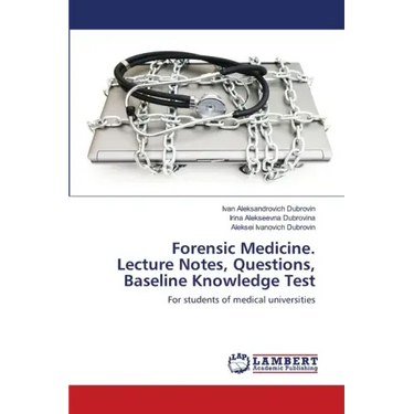 Forensic Medicine. Lecture Notes, Questions, Baseline Knowledge Test