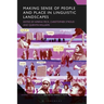 Making Sense of People and Place in Linguistic Landscapes