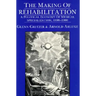 The Making of Rehabilitation: A Political Economy of Medical Specialization, 1890-1980 Volume 15