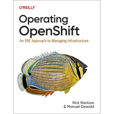 Operating Openshift: An Sre Approach to Managing Infrastructure