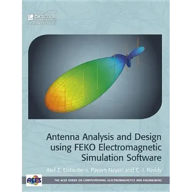 Antenna Analysis and Design Using FEKO Electromagnetic Simulation Software