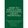 How to Write Cash Generating Grant Proposals