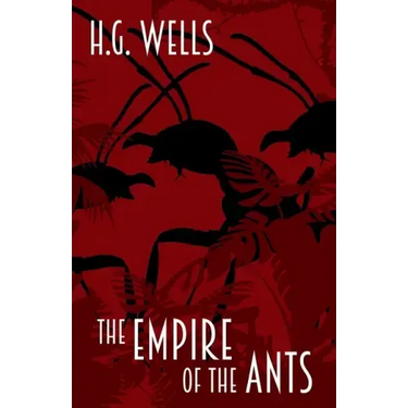 The Empire of the Ants: and other short stories