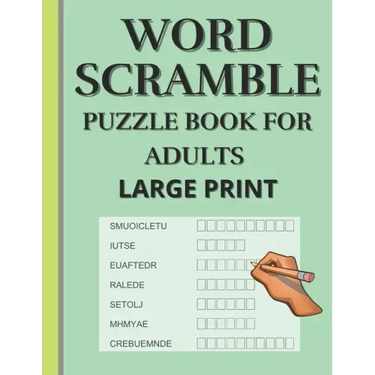 Word Scramble: Puzzle book for adults large print. Word Scramble is a word puzzle word game based on anagram, where you have to rearr
