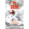 The SEED: Hope In A World Of Hopelessness