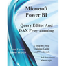 Microsoft Power BI Query Editor and DAX Programming