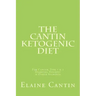 The Cantin Ketogenic Diet: For Cancer, Type 1 & 2 Diabetes, Epilepsy & Other Ailments
