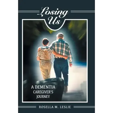Losing Us: A Dementia Caregiver's Journey