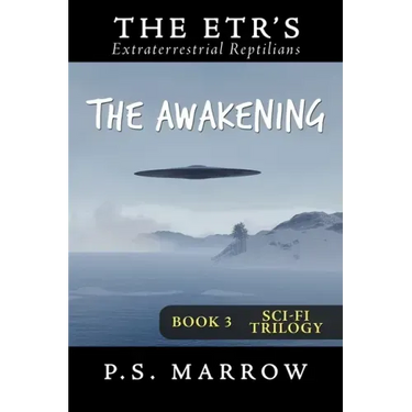 The Awakening: the Extraterrestrial Reptilian Trilogy Book 3